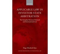 Applicable Law in Investor-State Arbitration : The Interplay Between National and International Law