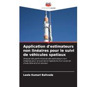 Application d'estimateurs non linéaires pour le suivi de véhicules spatiaux: Analyse des performances des estimateurs non linéaires pour le suivi de ... d'un corps en chute libre et d'un lanceur