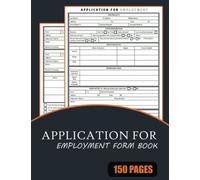 Application For Employment Form Book: Work Application Form Book For New Employee. Record Vital Details Such as Academic Qualifications, Personal Details, Work History and Others