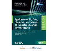 Application of Big Data, Blockchain, and Internet of Things for Education Informatization : Second EAI International Conference, BigIoT-EDU 2022, Virtual Event, July 29-31, 2022, Proceedings, Part I