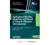 Application of Big Data, Blockchain, and Internet of Things for Education Informatization : Second EAI International Conference, BigIoT-EDU 2022, Virtual Event, July 29-31, 2022, Proceedings, Part III