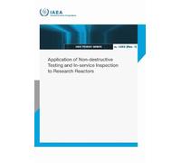 Application of Non-destructive Testing and in-service Inspection to Research Reactors (IAEA TECDOC Series No.)
