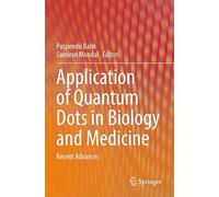 Application of Quantum Dots in Biology and Medicine – Recent Advances
