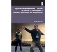 Application of the Michael Chekhov Technique to Shakespeare’s Sonnets, Soliloquies and Monologues