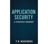 APPLICATION SECURITY: A Strategic Roadmap