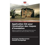 Application SIG pour l'évaluation des risques d'inondation: Référence spéciale du Secrétariat divisionnaire de Vadamaradchy Est, district de Jaffna, Sri Lanka