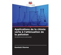 Applications de la chimie verte à l'atténuation de la pollution: Durabilité environnementale