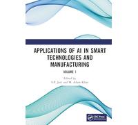 Applications of AI in Smart Technologies and Manufacturing: Volume 1