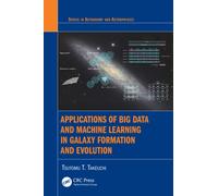 Applications of Big Data and Machine Learning in Galaxy Formation and Evolution