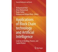 Applications of Block Chain technology and Artificial Intelligence : Lead-ins in Banking, Finance, and Capital Market