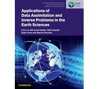 Applications of Data Assimilation and Inverse Problems in the Earth Sciences: Series Number 5 (Special Publications of the International Union of Geodesy and Geophysics, Series Number 5)