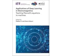 Applications of Deep Learning in Electromagnetics: Teaching Maxwell's equations to machines