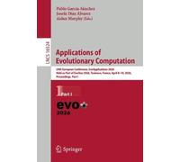 Applications of Evolutionary Computation: 29th European Conference, EvoApplications 2026, Held as Part of EvoStar 2026, Toulouse, France, April 8-10, ... I (Lecture Notes in Computer Science, 16524)