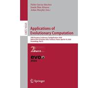 Applications of Evolutionary Computation: 29th European Conference, EvoApplications 2026, Held as Part of EvoStar 2026, Toulouse, France, April 8-10, ... II (Lecture Notes in Computer Science, 16525)