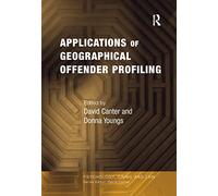 Applications of Geographical Offender Profiling – Psychology, Crime and Law – Routledge