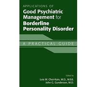 Applications of Good Psychiatric Management for Borderline Personality Disorder: A Practical Guide