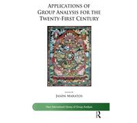 Applications of Group Analysis for the Twenty-First Century (The New International Library of Group Analysis)