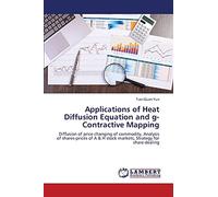 Applications of Heat Diffusion Equation and g-Contractive Mapping: Diffusion of price changing of commodity, Analysis of shares-prices of A & H stock markets, Strategy for share dealing