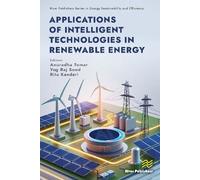 Applications of Intelligent Technologies in Renewable Energy (River Publishers Series in Energy Sustainability and Efficiency)