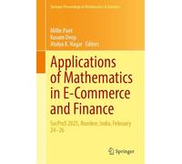 Applications of Mathematics in E-Commerce and Finance: SocProS 2025, Roorkee, India, February 24-26 (Springer Proceedings in Mathematics & Statistics, 526)