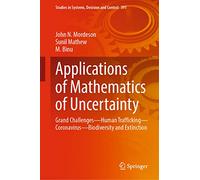 Applications of Mathematics of Uncertainty: Grand Challenges-Human Trafficking-Coronavirus-Biodiversity and Extinction: 391 (Studies in Systems, Decision and Control, 391)