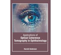 Applications of Optical Coherence Tomography in Ophthalmology