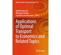 Applications of Optimal Transport to Economics and Related Topics (Studies in Systems, Decision and Control, 556)