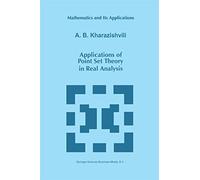 Applications of Point Set Theory in Real Analysis: 429 (Mathematics and Its Applications, 429)