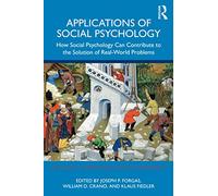 Applications of Social Psychology: How Social Psychology Can Contribute to the Solution of Real-World Problems (Sydney Symposium of Social Psychology)