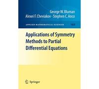 Applications of Symmetry Methods to Partial Differential Equations: 168 (Applied Mathematical Sciences, 168)