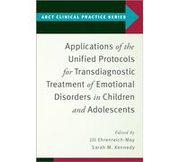 Applications of the Unified Protocols for Transdiagnostic Treatment of Emotional Disorders in Children and Adolescents (ABCT Clinical Practice Series)