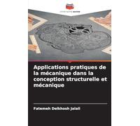 Applications pratiques de la mécanique dans la conception structurelle et mécanique
