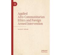 Applied Afro-Communitarian Ethics and Foreign Armed Intervention