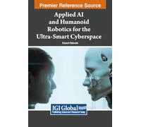 Applied AI and Humanoid Robotics for the Ultra-Smart Cyberspace