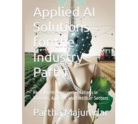 Applied AI Solutions for the Industry - Part 1: Real-World AI Implementations in Telecom, Apparel, and Fertiliser Sectors (Data Sciences)