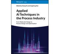 Applied AI Techniques in the Process Industry : From Molecular Design to Process Design and Optimization