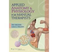 Applied Anatomy and Physiology for Manual Therapists