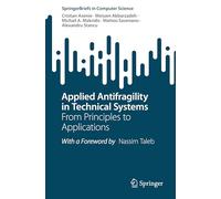 Applied Antifragility in Technical Systems – From Principles to Applications