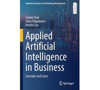 Applied Artificial Intelligence in Business : Concepts and Cases