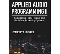 Applied Audio Programming II: Engineering Tools, Plugins, and Real-Time Processing Systems