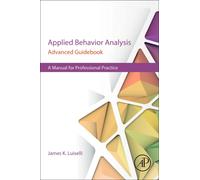 Applied Behavior Analysis Advanced Guidebook : A Manual for Professional Practice