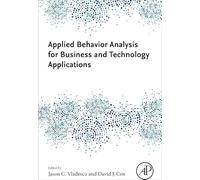 Applied Behavior Analysis for Business and Technology Applications