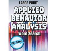 Applied Behavior Analysis Word Search BIG Book: Easy to Read, LARGE Print Book about Applied Behavior Analysis, Behaviors, and More! 8.5x11, 150+ ... Great for Students, RBT's, BCBA's, or Gifts