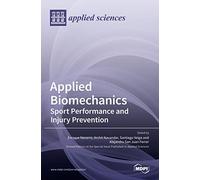 Applied Biomechanics: Sport Performance and Injury Prevention: Sport Performance and Injury Prevention