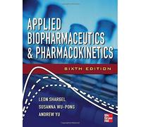 Applied Biopharmaceutics & Pharmacokinetics, Sixth Edition (Shargel, Applied Biopharmaceuticals & Pharmacokinetics) 6th Edition by Shargel, Leon, Yu, Andrew, Wu-Pong, Susanna (2012) Hardcover