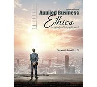 Applied Business Ethics: An Exploration of the Use and Impact of Ethical Practices in the Workplace