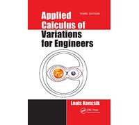Applied Calculus of Variations for Engineers, Third edition