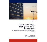 Applied Close-Range Photogrammetry in Construction: For 3D Modeling, Quantity Surveying, and Augmented Reality
