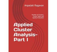 Applied Cluster Analysis-Part I: Number of Clusters, Cluster Types, and Quality Evaluation
