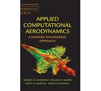 Applied Computational Aerodynamics: A Modern Engineering Approach: 53 (Cambridge Aerospace Series, Series Number 53)